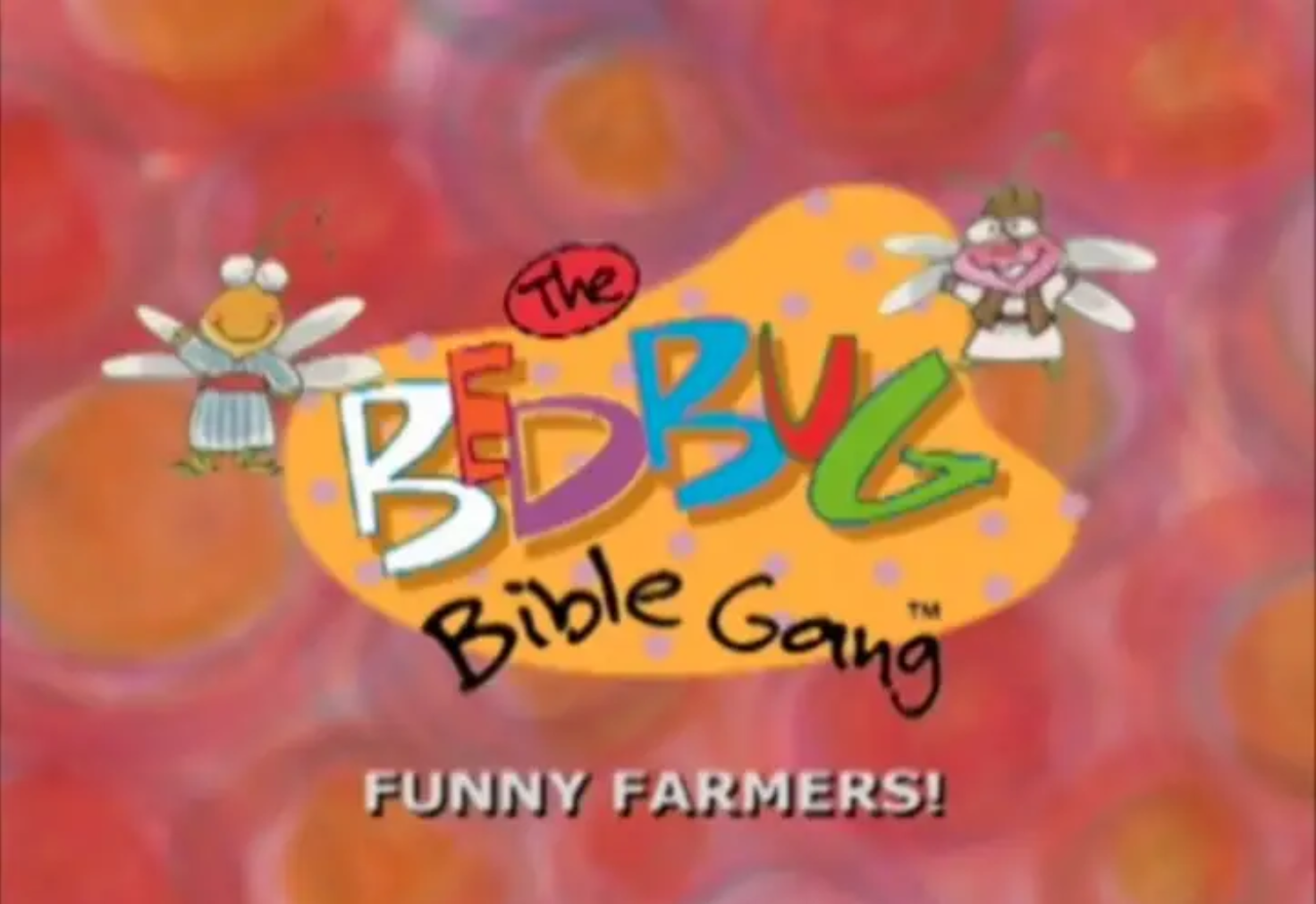 Bedbug Bible Gang - Funny Farmers!